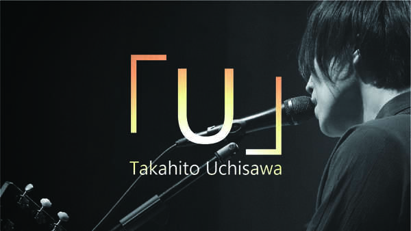 『Takahito Uchisawa 「U」 ～Bedtime Stories～』 